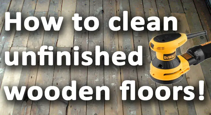 How To Clean Unfinished Wooden Floors
