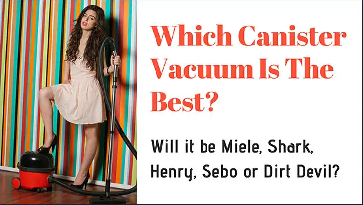 Which Canister Vacuum Is Best